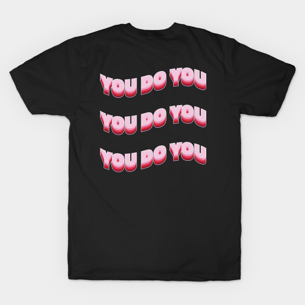 You do you! by Julia Newman Studio